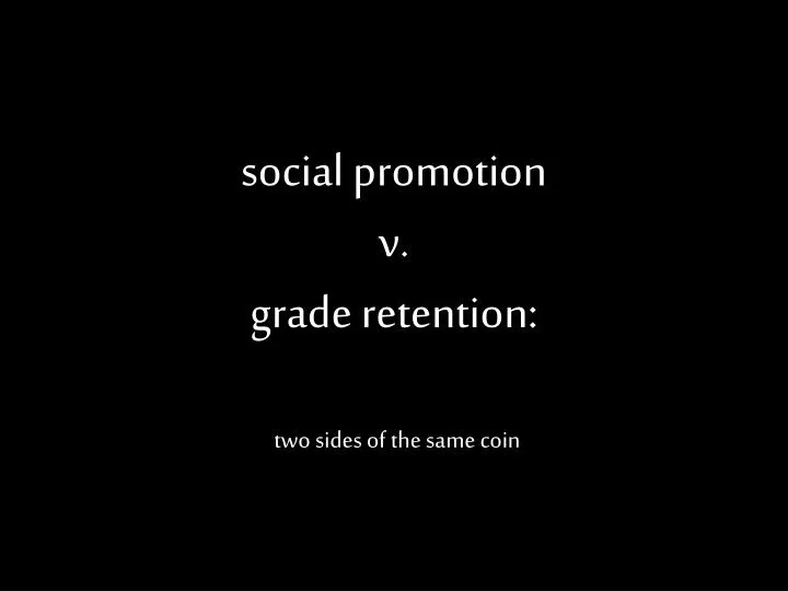 social promotion v grade retention