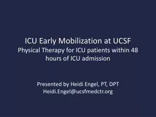 ICU Early Mobilization at UCSF Physical Therapy for ICU patients within 48 hours of ICU admission