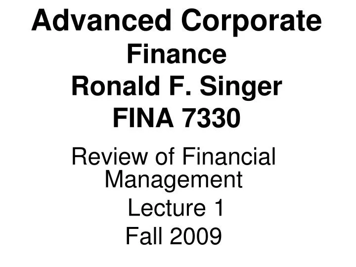 advanced corporate finance ronald f singer fina 7330