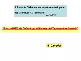 Il Paziente Diabetico: neuropatie e arteriopatie Ist. Teologico “S.Tommaso ” 08/09/2007