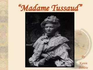 “Madame Tussaud”