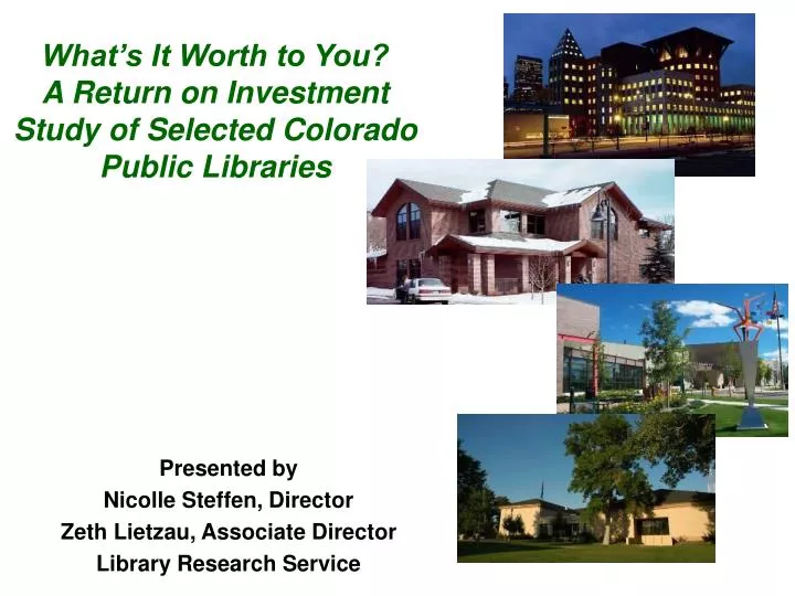 what s it worth to you a return on investment study of selected colorado public libraries