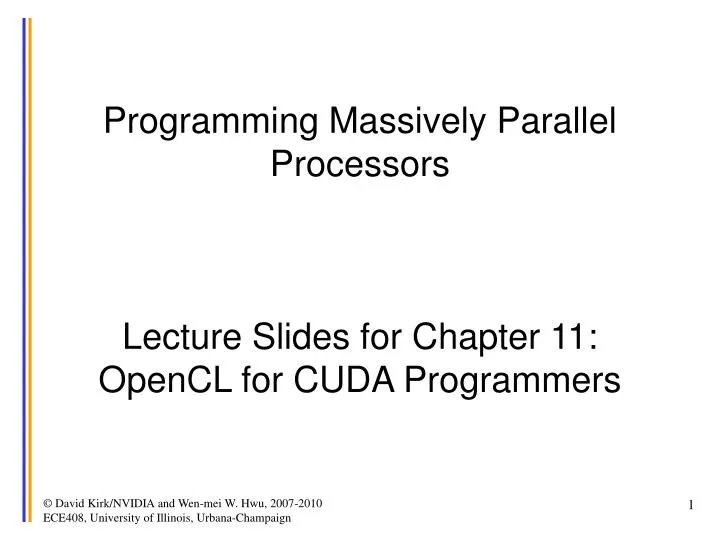 programming massively parallel processors lecture slides for chapter 11 opencl for cuda programmers