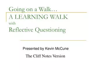 Going on a Walk… A LEARNING WALK with Reflective Questioning