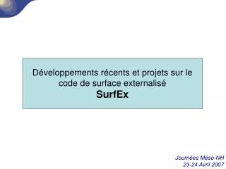 Développements récents et projets sur le code de surface externalisé SurfEx