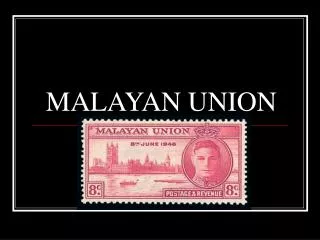 MALAYAN UNION