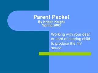 Parent Packet By Kristin Knight Spring 2003