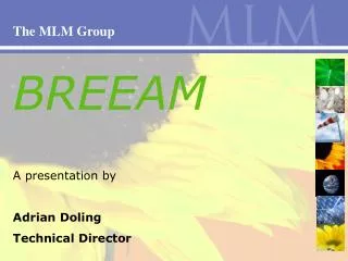 BREEAM A presentation by Adrian Doling Technical Director