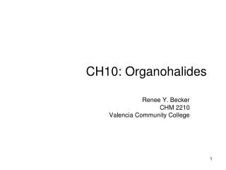 CH10: Organohalides