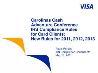 Carolinas Cash Adventure Conference IRS Compliance Rules for Card Clients: New Rules for 2011, 2012, 2013