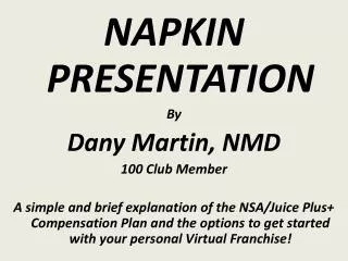NAPKIN PRESENTATION By Dany Martin, NMD 100 Club Member