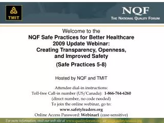 Welcome to the NQF Safe Practices for Better Healthcare 2009 Update Webinar: Creating Transparency, Openness, and Impr