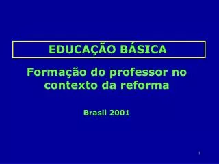 Formação do professor no contexto da reforma Brasil 2001