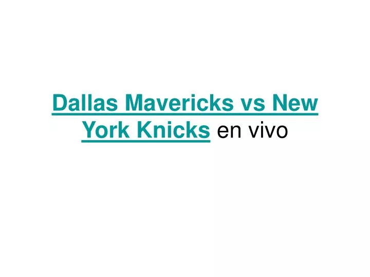 dallas mavericks vs new york knicks en vivo