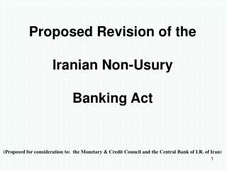 Proposed Revision of the Iranian Non-Usury Banking Act (Proposed for consideration to: the Monetary &amp; Credit Coun
