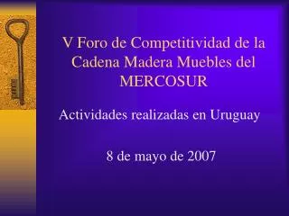V Foro de Competitividad de la Cadena Madera Muebles del MERCOSUR