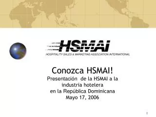Conozca HSMAI! Presentación de la HSMAI a la industria hotelera en la República Dominicana Mayo 17, 2006