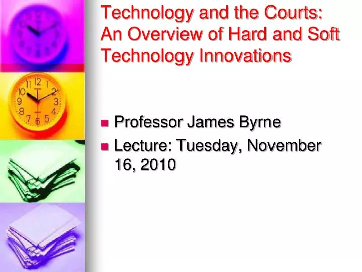 technology and the courts an overview of hard and soft technology innovations
