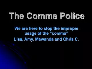 The Comma Police