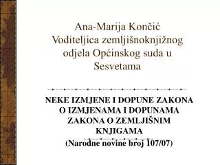 Ana-Marija Končić Voditeljica zemljišnoknjižnog odjela Općinskog suda u Sesvetama