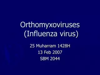 Orthomyxoviruses (Influenza virus)