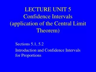 LECTURE UNIT 5 Confidence Intervals (application of the Central Limit Theorem)