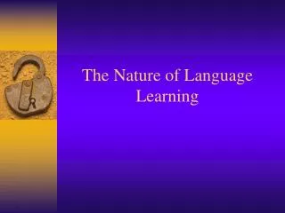 The Nature of Language Learning