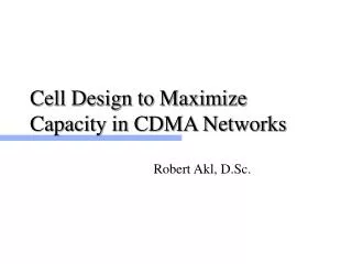 Cell Design to Maximize Capacity in CDMA Networks
