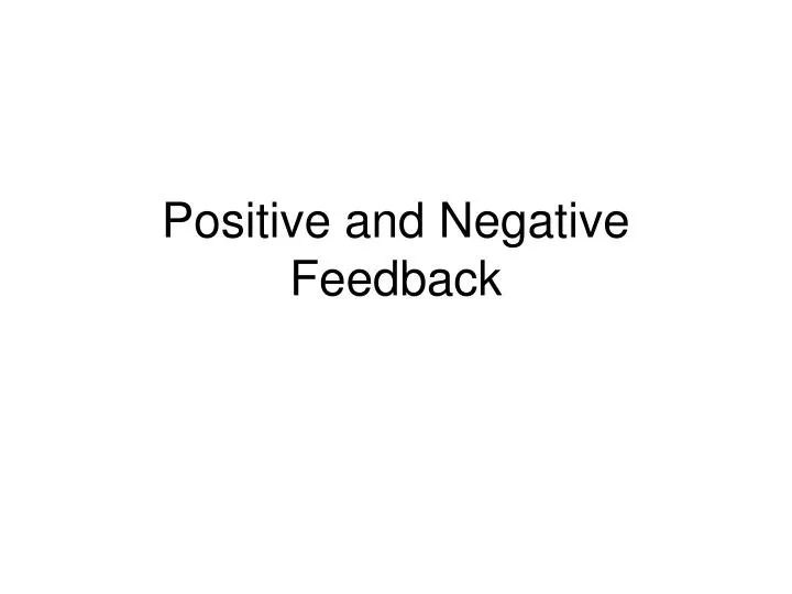 positive and negative feedback