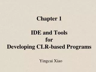 Chapter 1 IDE and Tools for Developing CLR-based Programs