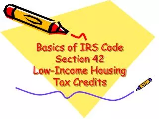 Basics of IRS Code Section 42 Low-Income Housing Tax Credits