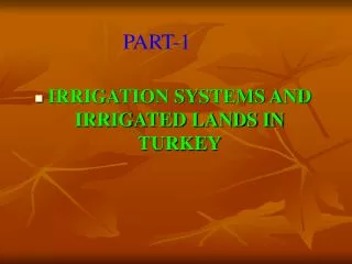 IRRIGATION SYSTEMS AND IRRIGATED LANDS IN TURKEY