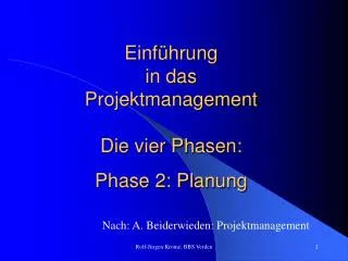 Einführung in das Projektmanagement Die vier Phasen: Phase 2: Planung