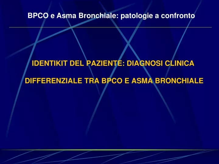 identikit del paziente diagnosi clinica differenziale tra bpco e asma bronchiale