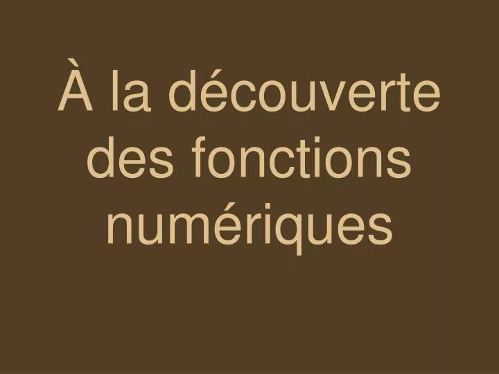 la d couverte des fonctions num riques