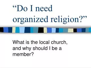 “Do I need organized religion?”