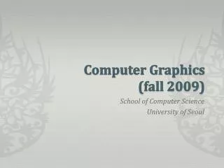 Computer Graphics (fall 2009)