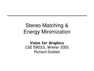 Stereo Matching &amp; Energy Minimization