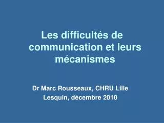 Dr Marc Rousseaux, CHRU Lille Lesquin, décembre 2010