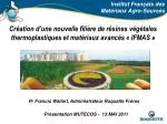 Institut Français des Matériaux Agro-Sourcés - slide 1