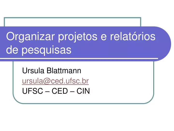 organizar projetos e relat rios de pesquisas