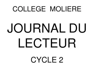 COLLEGE MOLIERE JOURNAL DU LECTEUR CYCLE 2
