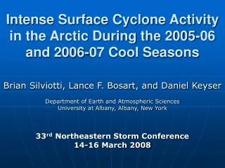 Intense Surface Cyclone Activity in the Arctic During the 2005-06 and 2006-07 Cool Seasons