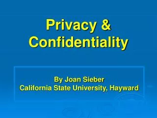 Privacy &amp; Confidentiality