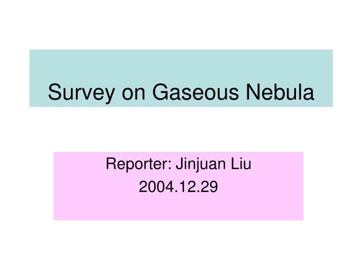 survey on gaseous nebula
