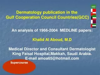An analysis of 1966-2004 MEDLINE papers: Khalid Al Aboud, M.D Medical Director and Consultant Dermatologist King Faisal