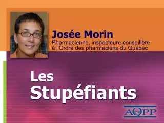 Josée Morin Pharmacienne, inspecteure conseillère à l'Ordre des pharmaciens du Québec