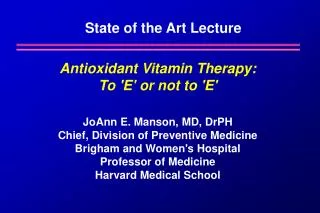 Antioxidant Vitamin Therapy: To 'E' or not to 'E'