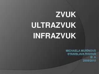 Michaela Murínová Stanislava rigová iii . A 2009/2010