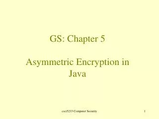 GS: Chapter 5 Asymmetric Encryption in Java